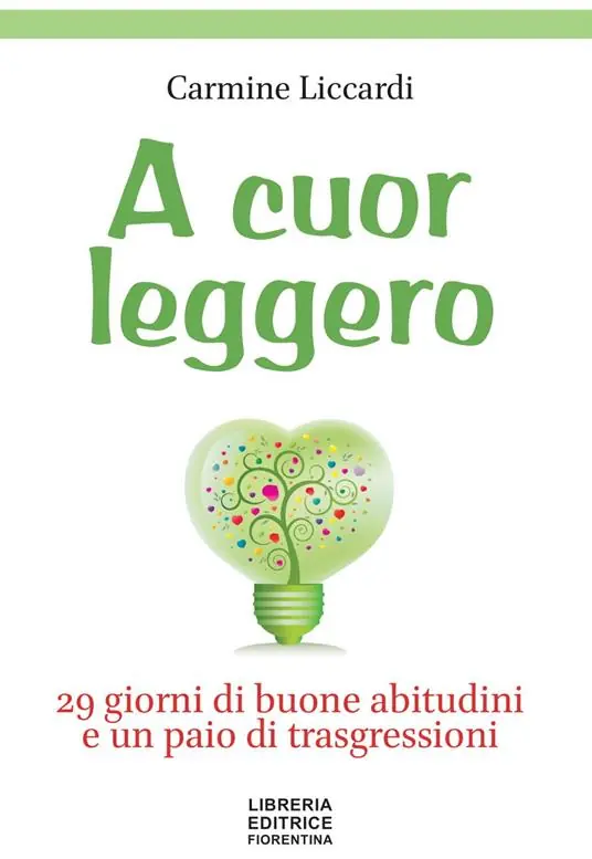 A cuor leggero. 29 giorni di buone abitudini e un paio di trasgressioni Miglior Prezzo