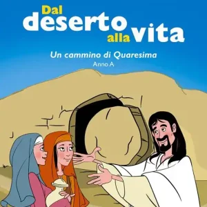 Dal deserto alla vita. Un cammino di Quaresima. Anno A Bestseller