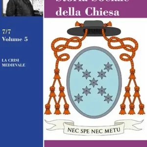Must-Have Storia sociale della Chiesa. Vol. 5 crisi medievale, La.