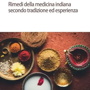 Scelto Dai Clienti Ayurveda. Rimedi della medicina indiana secondo tradizione ed esperienza