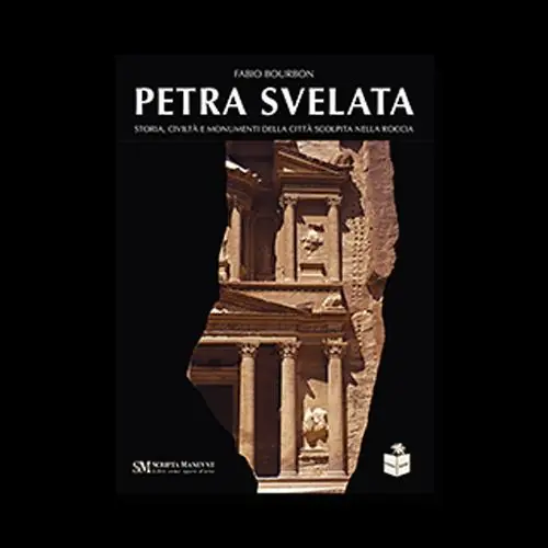 Nuovo Arrivo Petra svelata. Storia, civiltà e monumenti della città scolpita nella roccia
