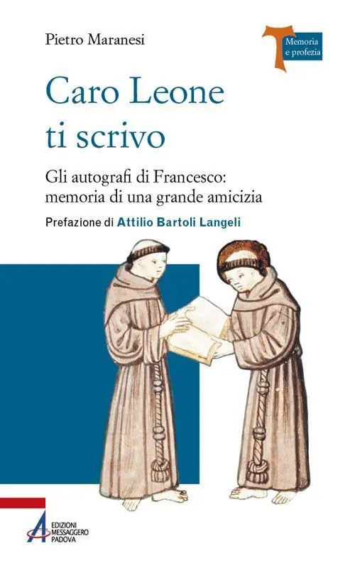Caro Leone ti scrivo. Gli autografi di Francesco memoria di una grande amicizia Prezzo Scontato