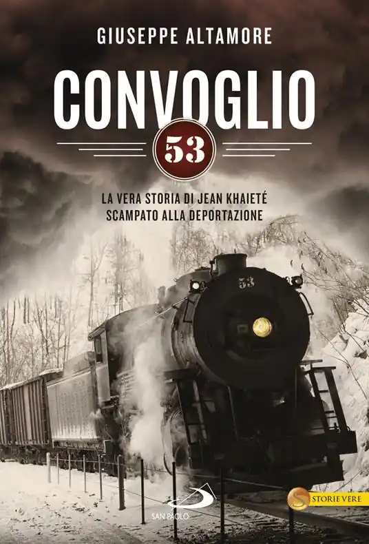 Bestseller Convoglio 53. La vera storia di Jean Khaieté scampato alla deportazione