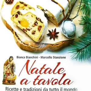 Subito Disponibile Natale a tavola. Ricette e tradizioni da tutto il mondo. Ediz. a caratteri grandi