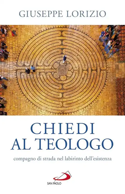 Chiedi al teologo, compagno di strada nel labirinto dell‘esistenza Pagamento Sicuro