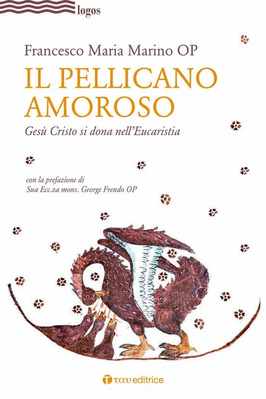 Il pellicano amoroso. Gesù Cristo si dona nell‘eucaristia Occasione Imperdibile