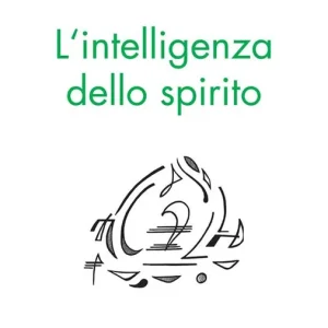 L‘intelligenza dello spirito. Pensieri del lunedì Bestseller