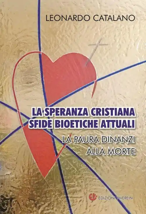 Prezzo Scontato La speranza cristiana, sfide bioetiche attuali. La paura dinanzi alla morte