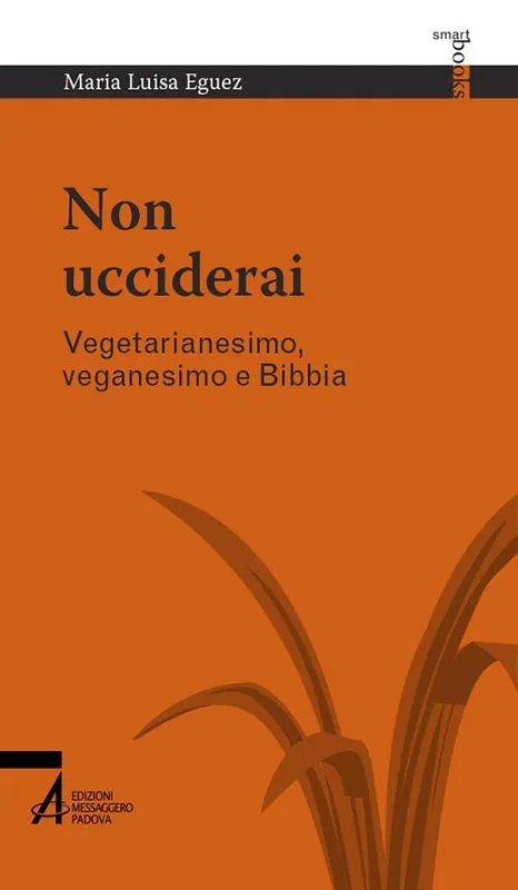 Non ucciderai. Vegetarianesimo, veganesimo e Bibbia Offerta Del Giorno