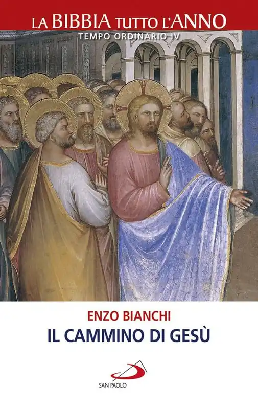 Novità Il cammino di Gesù. La Bibbia tutto l‘anno. Tempo ordinario IV