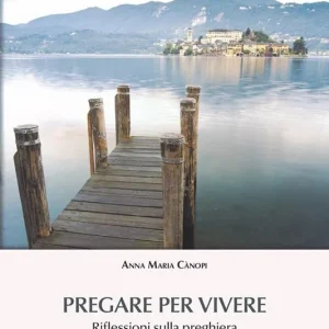 Esclusivo Pregare per vivere. Riflessioni sulla preghiera