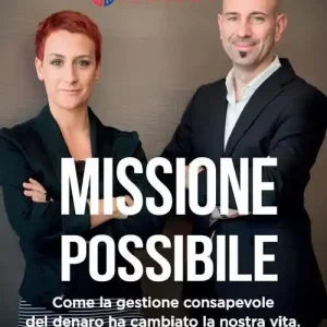 Nuova Collezione Missione possibile. Come la gestione consapevole del denaro ha cambiato la nostra vita. E può cambiare anche la tua