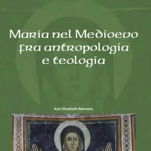 Bestseller Maria nel Medioevo fra antropologia e teologia