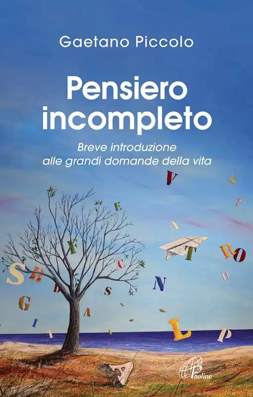Pensiero incompleto. Breve introduzione alle grandi domande della vita Consegna Rapida