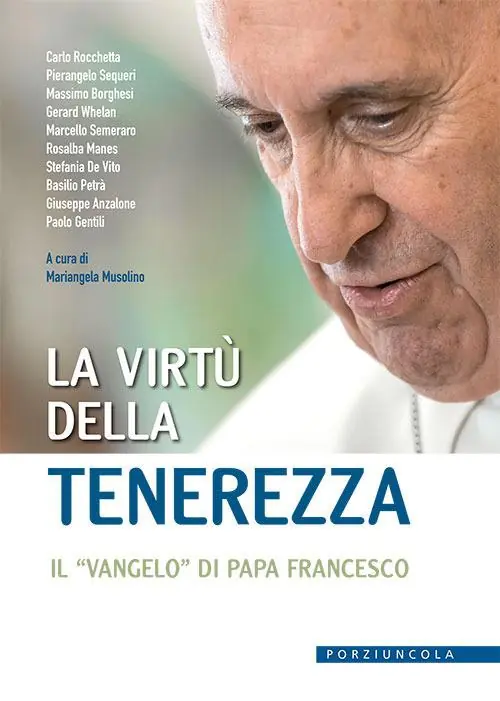 La virtù della tenerezza. Il «vangelo» di papa Francesco Occasione Imperdibile