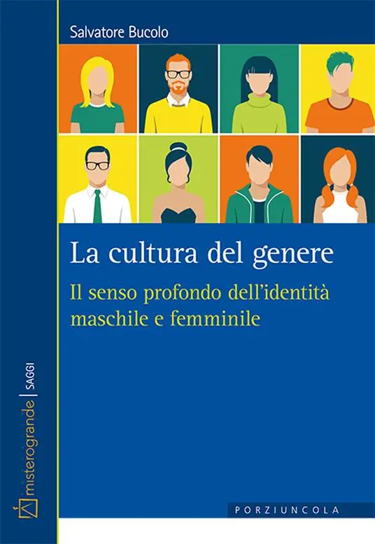 La cultura del genere. Il senso profondo dell‘identità maschile e femminile Esclusivo