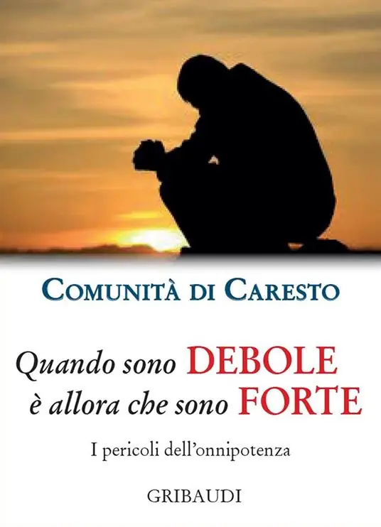 Quando sono debole è allora che sono forte. I pericoli dell‘onnipotenza Prezzo Basso