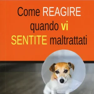 Come reagire quando vi sentite maltrattati Acquista Ora