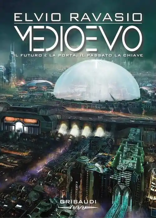 Medioevo. Il futuro è la porta, il passato la chiave Prezzo Scontato