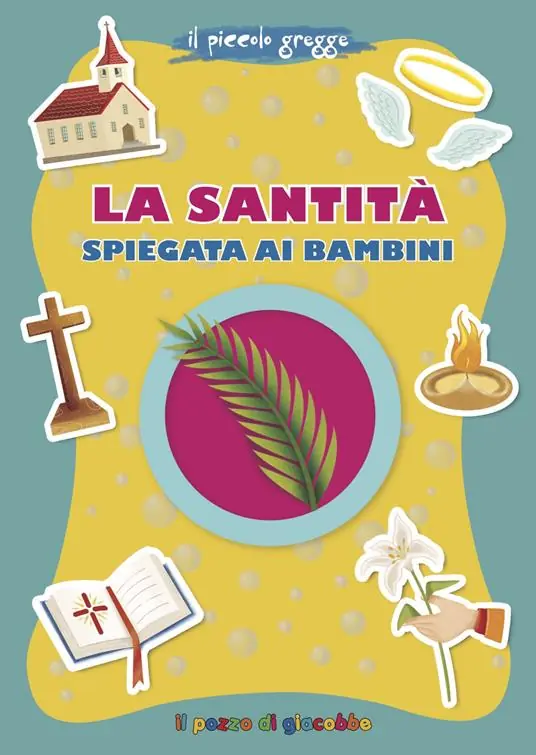 La santità spiegata ai bambini. Il piccolo gregge Nuova Collezione