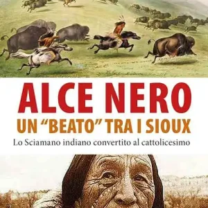 Alce Nero un «beato» tra i Sioux. Lo sciamano indiano convertito al cattolicesimo Spedizione Espresso