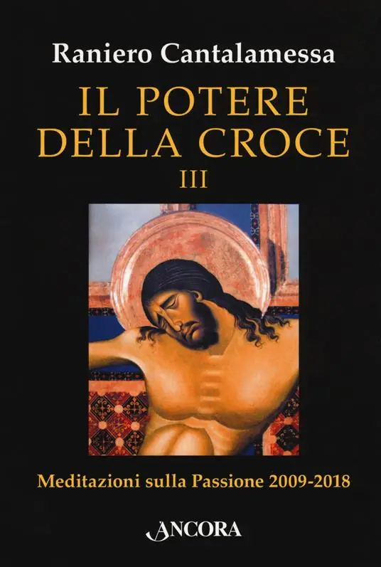 Compra Oggi Stesso Il potere della croce. Meditazioni sulla Passione 2009-2018. Vol. 3