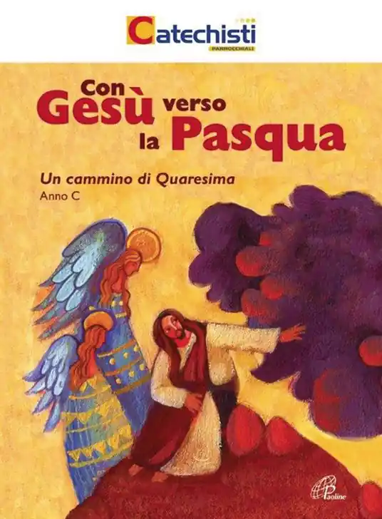 Con Gesù verso la Pasqua. Un cammino di Quaresima. Anno C Vendita Finale