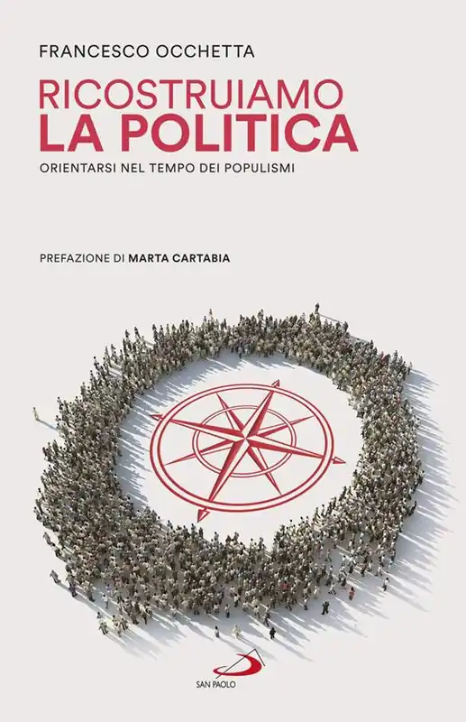 Ricostruiamo la politica. Orientarsi nel tempo dei populismi Pagamento Sicuro