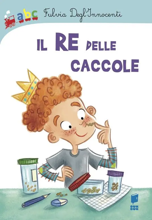 Ordina Subito Il re delle caccole. Ediz. illustrata