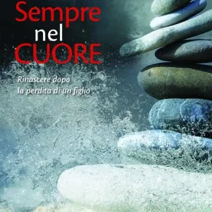 Vendita Finale Sempre nel cuore. Rinascere dopo la perdita di un figlio