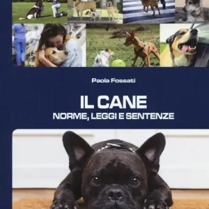 Il cane. Norme, leggi e sentenze Ultime Pezzi