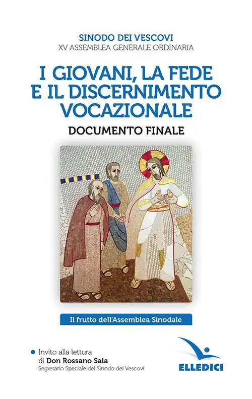 I giovani, la fede e il discernimento vocazionale. Documento finale. Il frutto dell‘Assemblea Sinodale Nuovo Arrivo