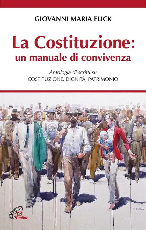 La Costituzione un manuale di convivenza. Antologia di scritti su Costituzione, Dignità, Patrimonio Novità