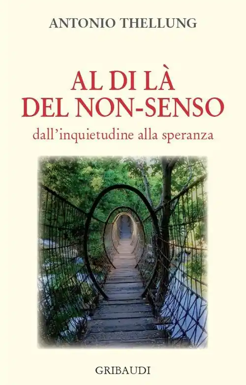 Al di là del non-senso. Dall‘inquietudine alla speranza Di Tendenza