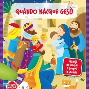Quando nacque Gesù. Dipingi ad acqua e scopri la storia. Ediz. a colori Solo Oggi