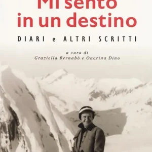 Mi sento in un destino. Diari e altri scritti. Ediz. critica Super Prezzo