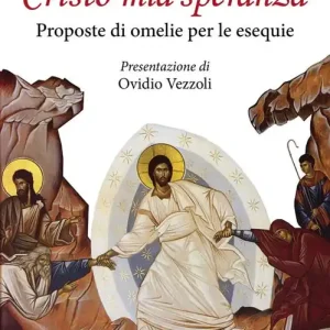 Offerta Lampo Cristo mia speranza. Proposte di omelie per le esequie