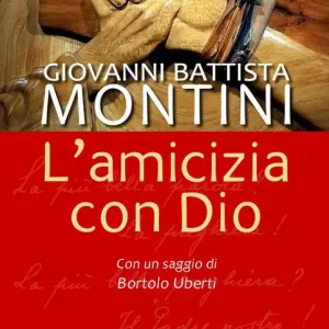 L‘amicizia con Dio. Nuova ediz. Nuovo Arrivo