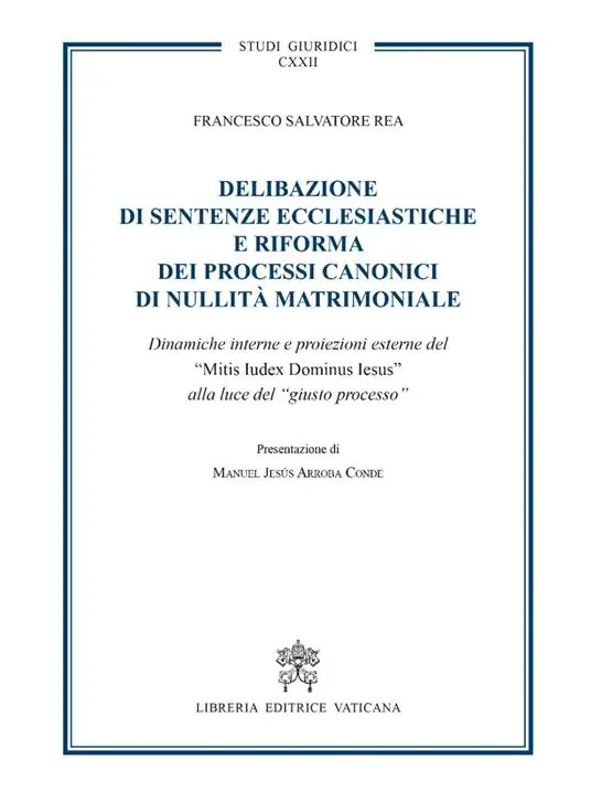 Affare Delibazione di sentenze ecclesiastiche e riforma dei processi canonici di nullità matrimoniale. Dinamiche interne e proiezioni esterne del "Mitis iudex dominus Iesus" alla luce del giusto processo