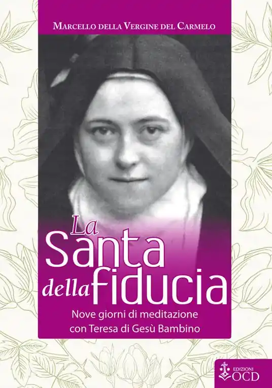Affare La Santa della fiducia. Nove giorni di meditazione con Teresa di Gesù Bambino