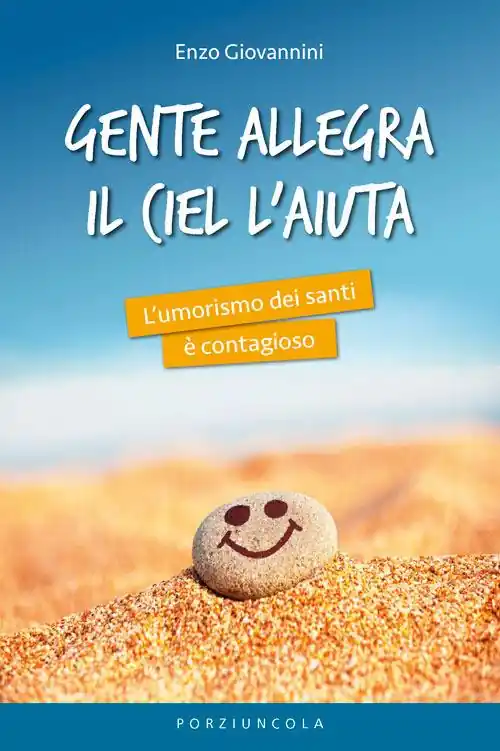 Gente allegra il ciel l‘aiuta. L‘umorismo dei santi è contagioso Di Tendenza