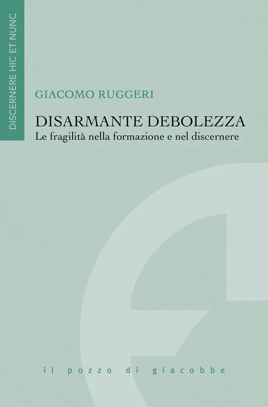Ultimissimo Modello Disarmante debolezza. Le fragilità nella formazione e nel discernere