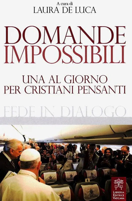 Saldi Domande impossibili. Una al giorno per i cristiani pensanti