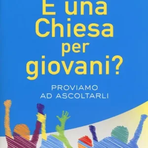 Saldi È una Chiesa per giovani? Proviamo ad ascoltarli