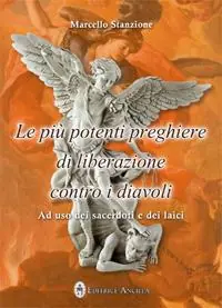 Direttamente Dal Produttore Le più potenti preghiere di liberazione contro i diavoli. Ad uso dei sacerdoti e dei laici