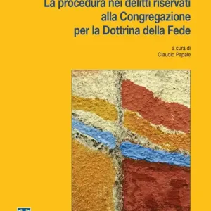 La procedura nei delitti riservati alla Congregazione per la Dottrina della Fede Must-Have