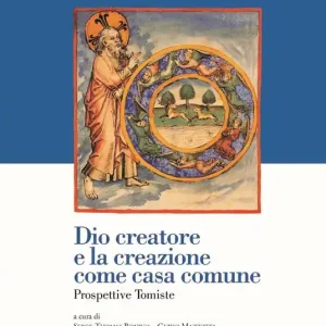 Occasione Dio creatore e la creazione come casa comune. Prospettive tomiste