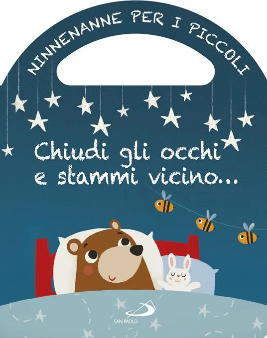 Chiudi gli occhi e stammi vicino... Ninnenanne per i piccoli. Ediz. a colori Prezzo Scontato