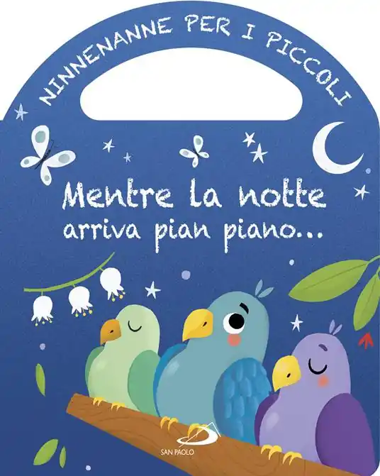 Mentre la notte arriva pian piano... Ninnenanne per i piccoli. Ediz. a colori Novità