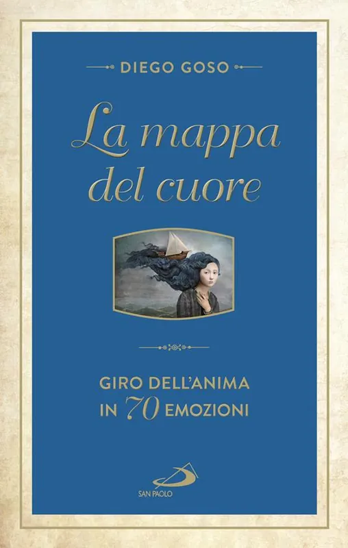 La mappa del cuore. Giro dell‘anima in 70 emozini Acquista Ora